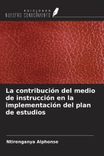 La contribución del medio de instrucción en la implementación del plan de estudios