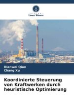 Koordinierte Steuerung von Kraftwerken durch heuristische Optimierung