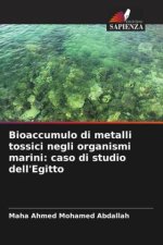 Bioaccumulo di metalli tossici negli organismi marini: caso di studio dell'Egitto