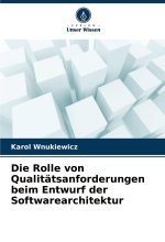 Die Rolle von Qualitätsanforderungen beim Entwurf der Softwarearchitektur