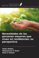 Necesidades de las personas mayores que viven en residencias; su perspectiva