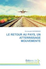 LE RETOUR AU PAYS, UN ATTERRISSAGE MOUVEMENTE