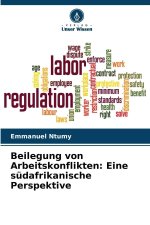 Beilegung von Arbeitskonflikten: Eine südafrikanische Perspektive