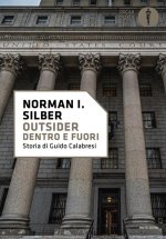 Outsider. Dentro e fuori. Storia di Guido Calabresi