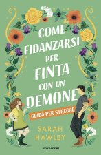 Come fidanzarsi per finta con un demone. Guida per streghe