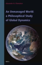 An Unmanaged World: A Philosophical Study of Global Dynamics