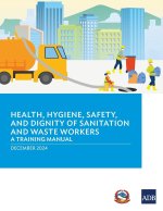 Health, Hygiene, Safety, and Dignity of Sanitation and Waste Workers