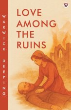 Love Among The Ruins