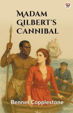 Madame Gilbert's Cannibal