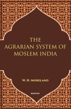 The Agrarian System of Moslem India