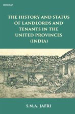 The History and Status of Landlords and Tenants in the United Provinces (India)