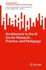 Architecture in the AI Era for Research, Practice, and Pedagogy