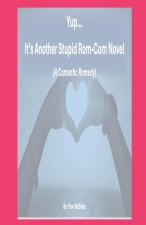 Yup...It's Another Stupid Rom-Com Novel