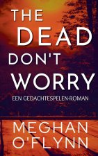 The Dead Don't Worry