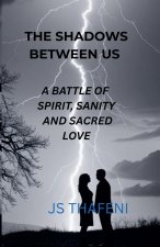The Shadows Between Us