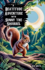 A Beatitude Adventure with Sunny the Squirrel