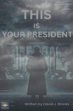 This Is Your President