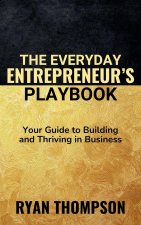 The Everyday Entrepreneur's Playbook