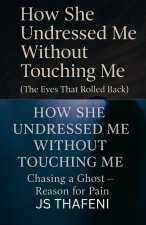 How She Undressed Me Without Touching Me