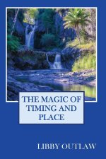 The Magic Of Timing And Place
