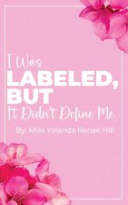 I Was Labeled But It Didn't Define Me