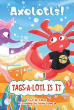 Tags-A-Lotl Is It
