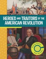Heroes and Traitors of the American Revolution