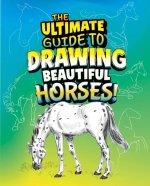 The Ultimate Guide to Drawing Beautiful Horses!