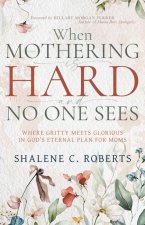 When Mothering Is Hard and No One Sees