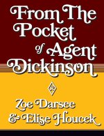 From the Pocket of Agent Dickinson