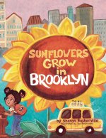 SUNFLOWERS GROW in BROOKLYN