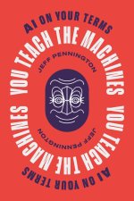 You Teach the Machines