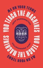 You Teach the Machines