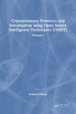Cryptocurrency Forensics and Investigation using Open Source Intelligence Techniques (OSINT) - Volume I