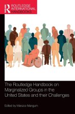 Routledge Handbook on Marginalized Groups in the United States and their Challenges