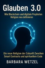 Glauben 3.0:  Wie Blockchain und digitale Propheten Religion neu definieren