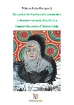 Da specchio frantumato a mosaico colorato - terapia di scrittura femminile contro l'islamofobia