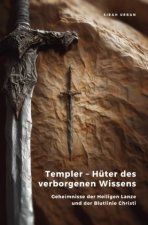Templer - Hüter des  verborgenen Wissens