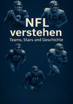 NFL verstehen - Teams, Stars und Geschichte