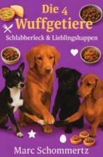 Die 4 Wuffgetiere - Schlabberleck & Lieblingshappen
