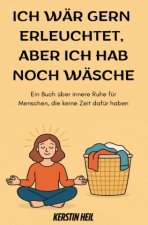 Ich wär gern erleuchtet, aber ich hab noch Wäsche