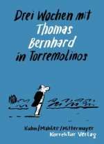 Drei Wochen mit Thomas Bernhard in Torremolinos