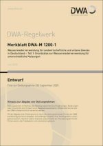 Merkblatt DWA-M 1200-1 Wasserwiederverwendung für landwirtschaftliche und urbane Zwecke in Deutschland - Teil 1: Grundsätze zur Wasserwiederverwendung