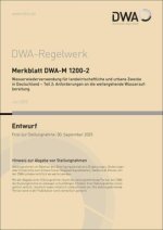 Merkblatt DWA-M 1200-2 Wasserwiederverwendung für landwirtschaftliche und urbane Zwecke in Deutschland - Teil 2: Anforderungen an die weitergehende Wa