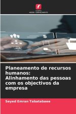 Planeamento de recursos humanos: Alinhamento das pessoas com os objectivos da empresa