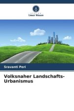 Volksnaher Landschafts-Urbanismus