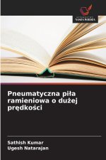 Pneumatyczna pila ramieniowa o duzej predkosci
