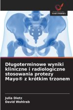 Dlugoterminowe wyniki kliniczne i radiologiczne stosowania protezy Mayo® z krótkim trzonem