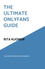 The Ultimate OnlyFans Guide