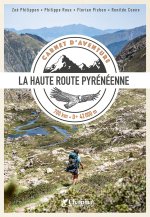 CARNET D'AVENTURE HRP - LA HAUTE ROUTE PYRENEENNE